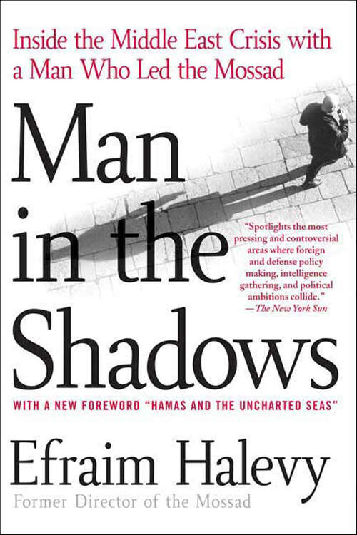 Book cover of Man in the Shadows: Inside the Middle East Crisis with a Man Who Led the Mossad