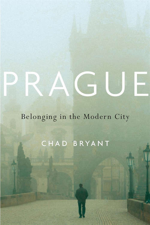 Book cover of Prague: Belonging in the Modern City