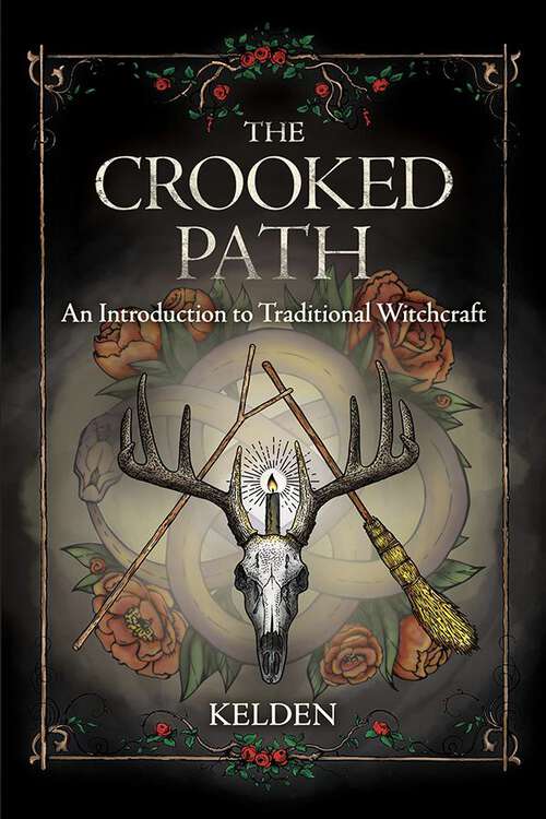 Book cover of The Crooked Path: An Introduction to Traditional Witchcraft