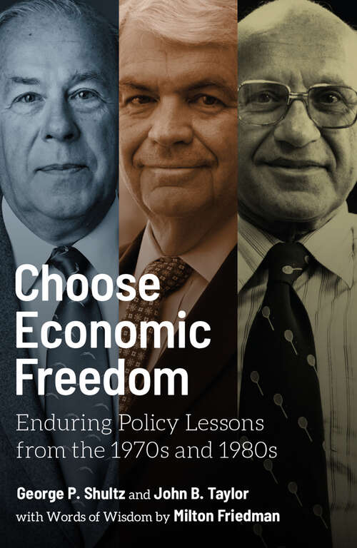 Book cover of Choose Economic Freedom: Enduring Policy Lessons from the 1970s and 1980s