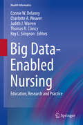 Big Data-Enabled Nursing: Education, Research and Practice (Health Informatics)