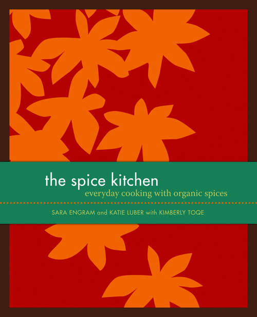 Book cover of The Spice Kitchen: Everyday Cooking with Organic Spices