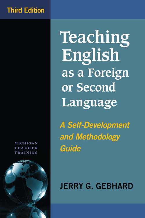 Book cover of Teaching English as a Foreign or Second Language, Third Edition: A Self-Development and Methodology Guide