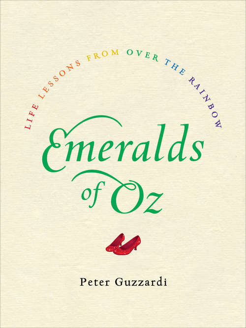 Book cover of Emeralds of Oz: Life Lessons from Over the Rainbow