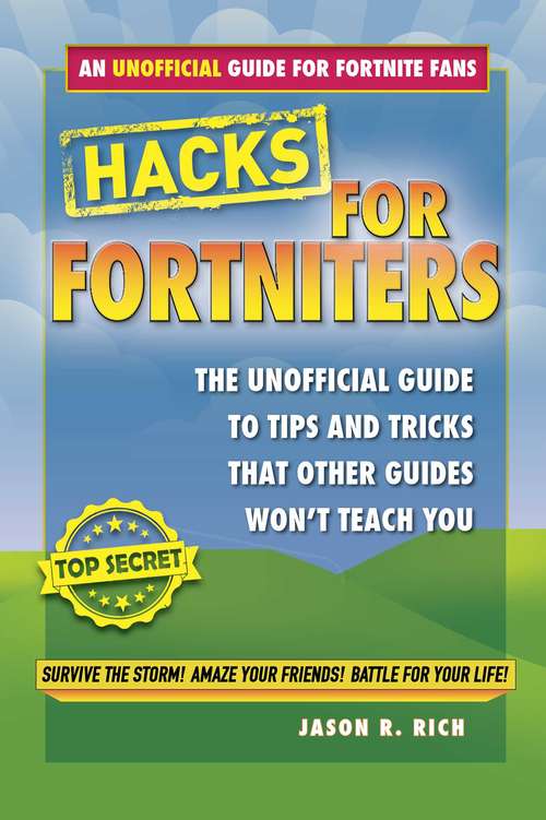 Book cover of Fortnite Battle Royale Hacks: An Unofficial Guide to Tips and Tricks That Other Guides Won't Teach You (Fortnite Battle Royale Hacks #1)