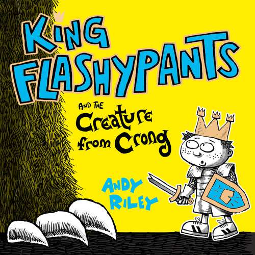 Book cover of King Flashypants and the Creature From Crong: Book 2 (King Flashypants #2)