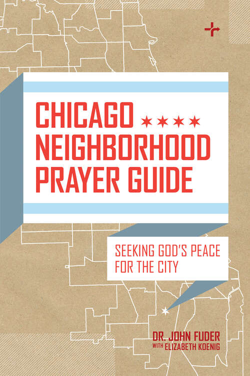 Book cover of Chicago Neighborhood Prayer Guide: Seeking God's Peace For the City