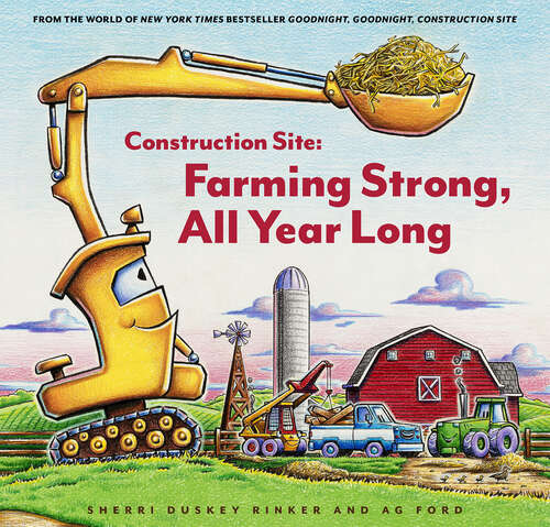 Book cover of Construction Site: Farming Strong, All Year Long (Goodnight, Goodnight, Construc)