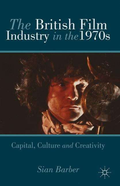 Book cover of The British Film Industry in the 1970s
