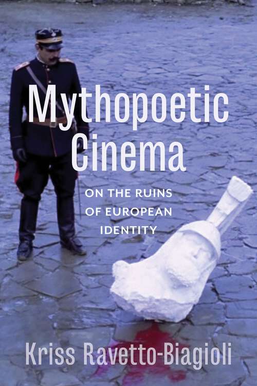 Book cover of Mythopoetic Cinema: On the Ruins of European Identity