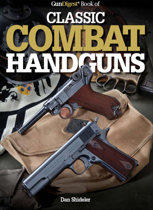 Book cover of GunDigest Book of Classic Combat Handguns