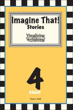 Book cover of Imagine That! Stories: Visualizing and Verbalizing for Language Comprehension and Thinking 4th Grade