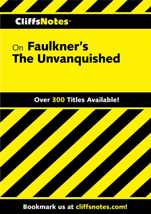 CliffsNotes on Faulkner's The Unvanquished
