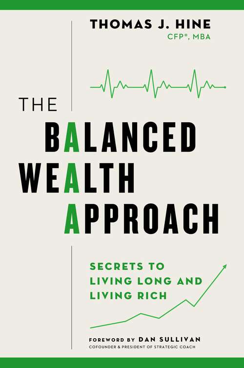 Book cover of The Balanced Wealth Approach: Secrets to Living Long and Living Rich