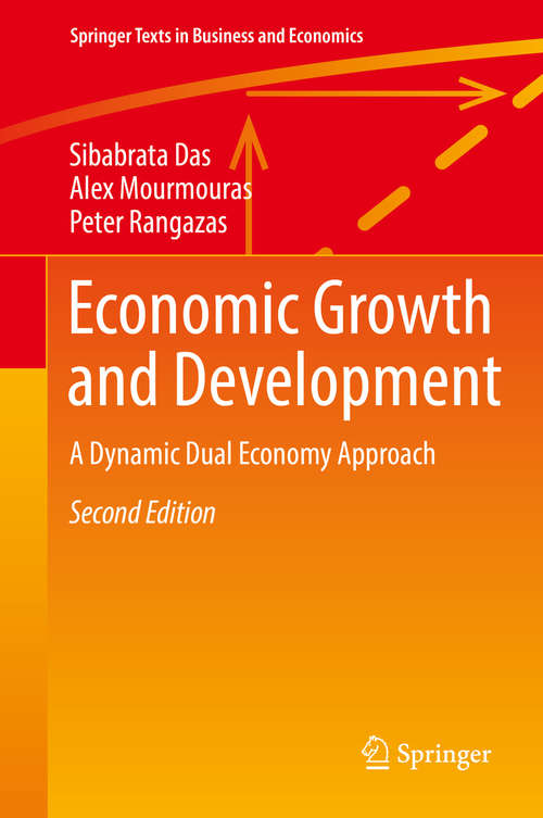 Economic Growth and Development: A Dynamic Dual Economy Approach (Springer Texts in Business and Economics #42)