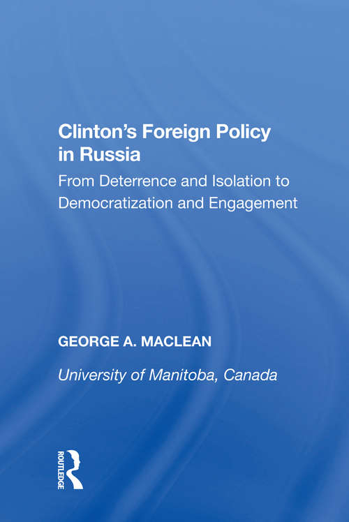 Clinton's Foreign Policy in Russia: From Deterrence and Isolation to Democratization and Engagement