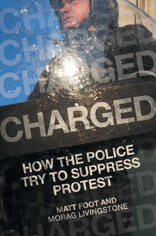 Book cover of Charged: How the Police Try to Suppress Protest