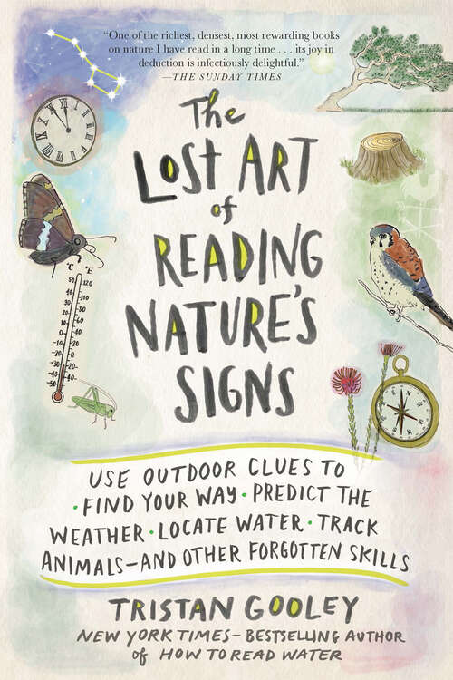 Book cover of The Lost Art of Reading Nature's Signs: Use Outdoor Clues To Find Your Way, Predict The Weather, Locate Water, Track Animals--and Other Forgotten Skills (Natural Navigation #0)