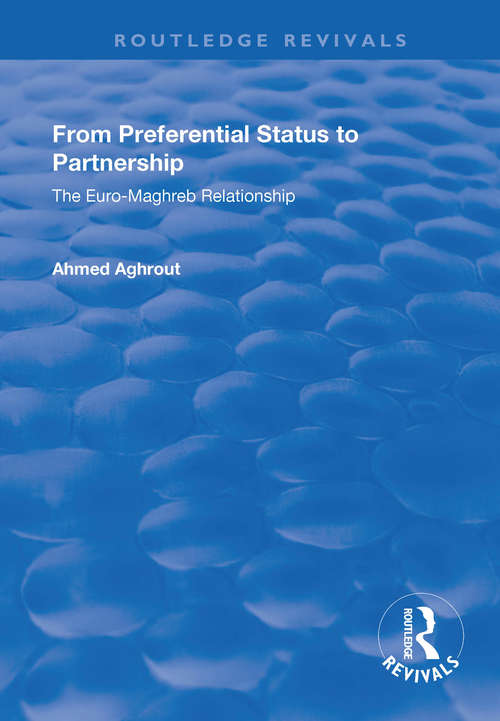 Book cover of From Preferential Status to Partnership: The Euro-Maghreb Relationship
