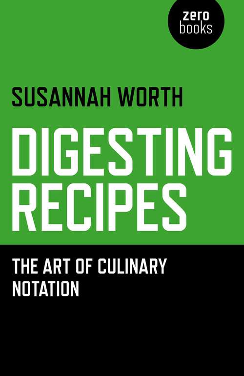 Book cover of Digesting Recipes: The Art of Culinary Notation