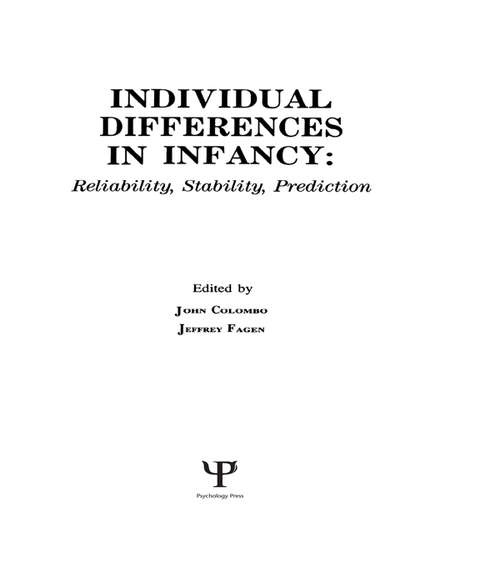 individual Differences in infancy: Reliability, Stability, and Prediction