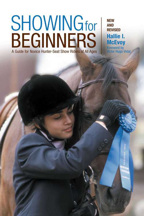 Book cover of Showing for Beginners, New and Revised: A Guide For Novice Hunter-Seat Show Riders Of All Ages