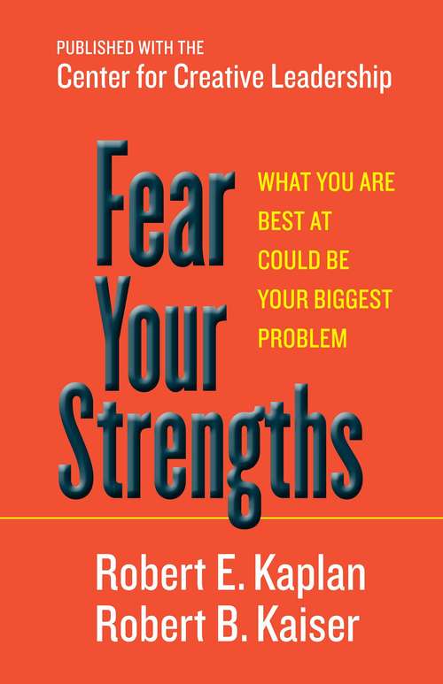 Book cover of Fear Your Strengths