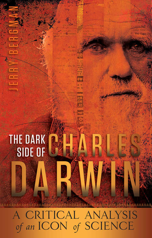 Book cover of The Dark Side of Charles Darwin: A Critical Analysis of an Icon of Science