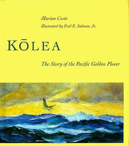 Kolea: The Story of the Pacific Golden Plover (Kōlea)
