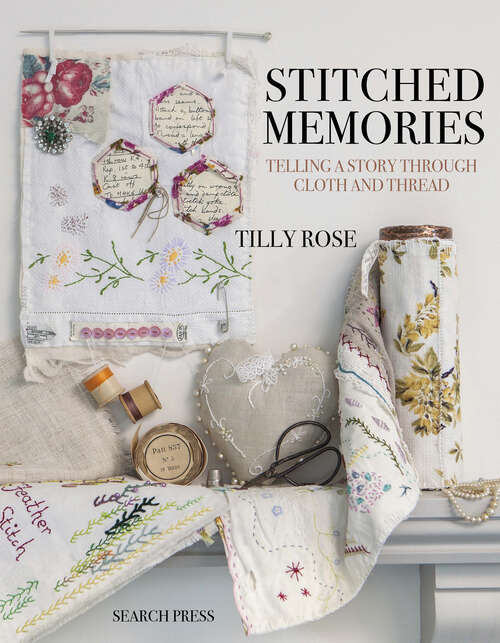 Book cover of Stitched Memories: Telling a Story Through Cloth and Thread