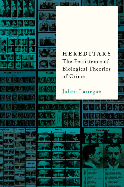 Book cover of Hereditary: The Persistence of Biological Theories of Crime