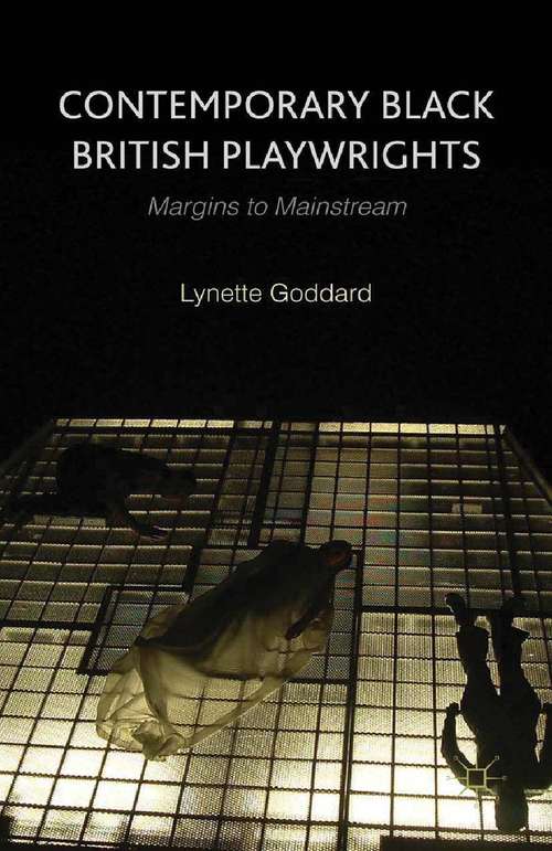 Book cover of Contemporary Black British Playwrights: Margins to Mainstream (2015)