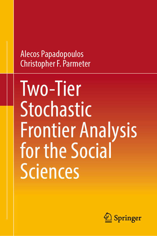 Book cover of Two-Tier Stochastic Frontier Analysis for the Social Sciences