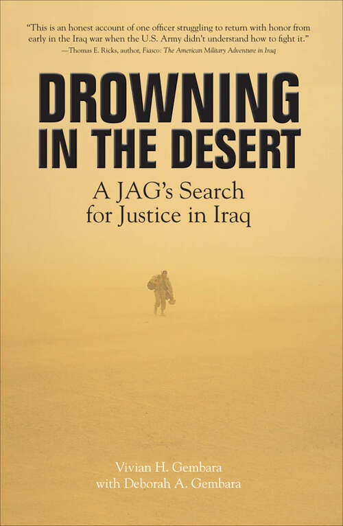 Book cover of Drowning in the Desert: A JAG's Search for Justice in Iraq