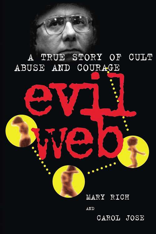 Book cover of Evil Web: A True Story of Cult Abuse and Courage