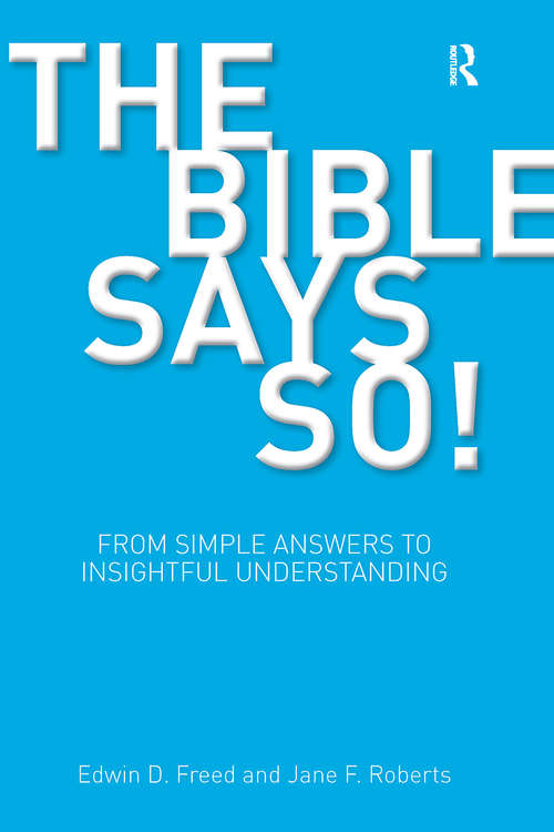 The Bible Says So!: From Simple Answers to Insightful Understanding (BibleWorld)