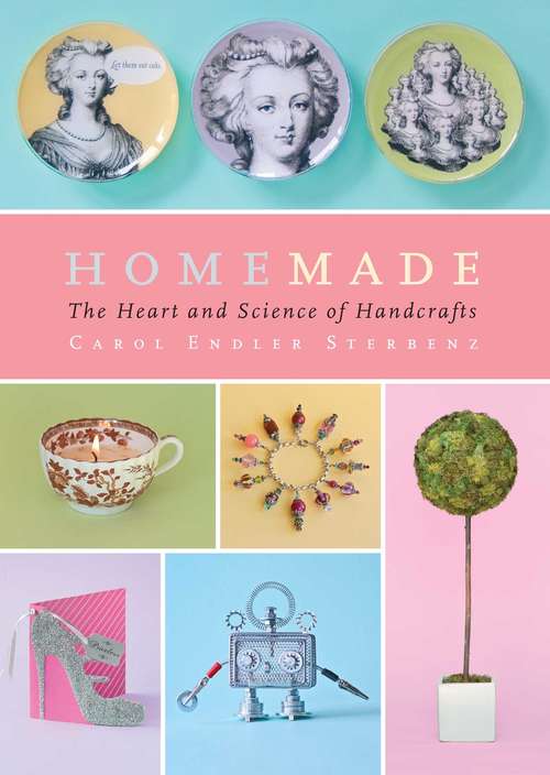 Book cover of Homemade: The Heart and Science of Handcrafts