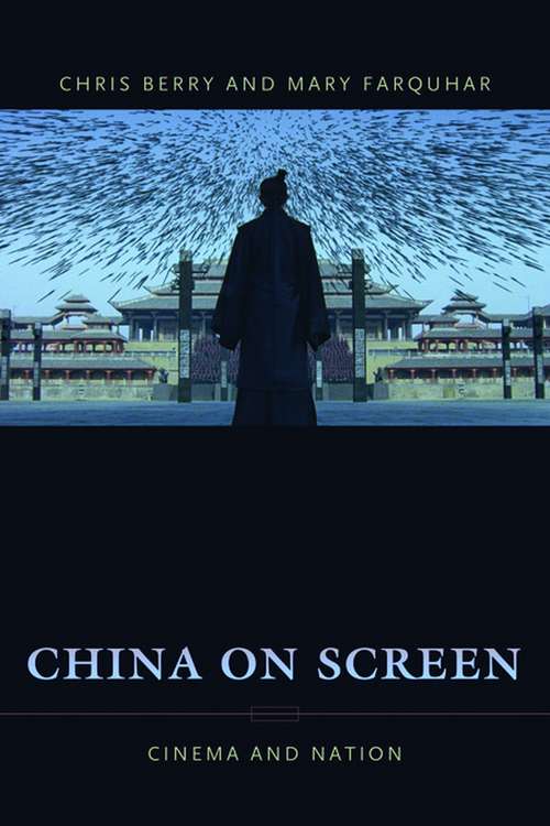 Book cover of China on Screen: Cinema and Nation (Film and Culture Series)