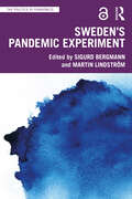 Sweden’s Pandemic Experiment (The Politics of Pandemics)