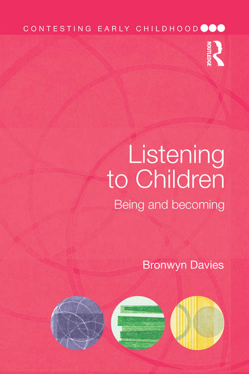 Listening to Children: Being and becoming (Contesting Early Childhood)