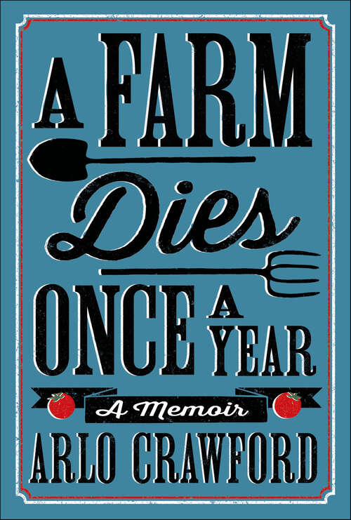 Book cover of A Farm Dies Once a Year: A Memoir