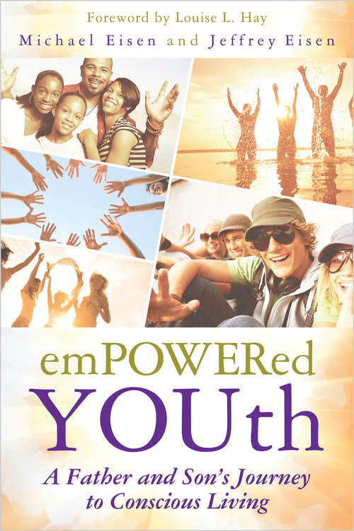 Empowered YOUth: A Father And Son's Journey To Conscious Living
