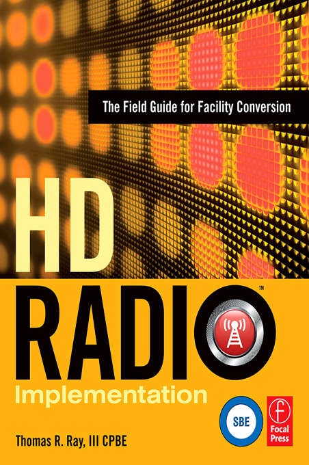 HD Radio Implementation: The Field Guide for Facility Conversion