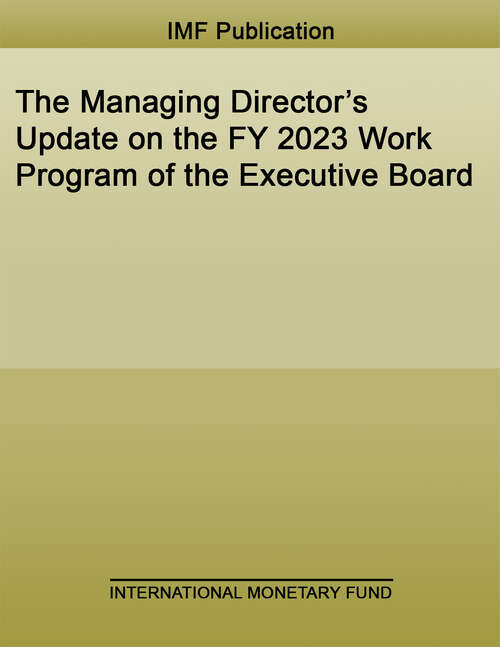 Book cover of The Managing Director’s Update on the FY 2023 Work Program of the Executive Board