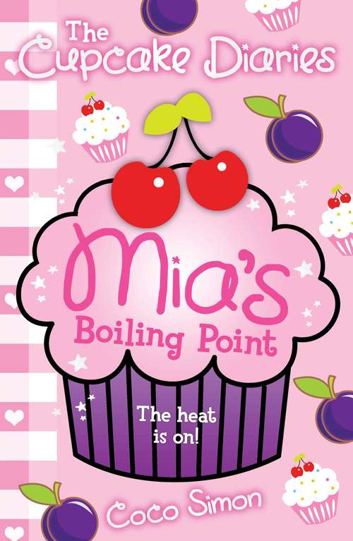 Book cover of The Cupcake Diaries: Mia's Boiling Point