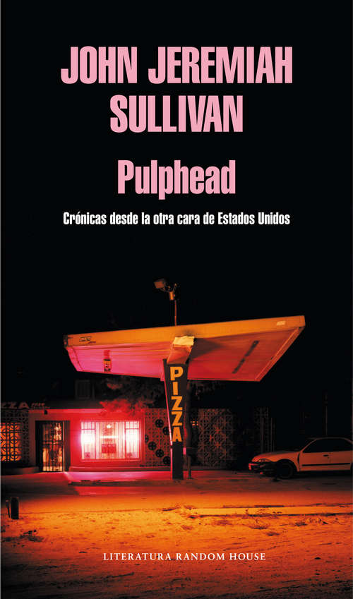 Book cover of Pulphead: Crónicas desde la otra cara de Estados Unidos