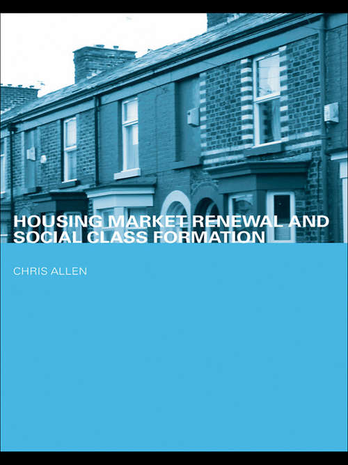 Book cover of Housing Market Renewal and Social Class (Housing, Planning and Design Series)
