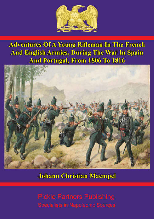 Book cover of Adventures of a young rifleman in the French and English armies,: during the war in Spain and Portugal, from 1806 to 1816. Written by himself