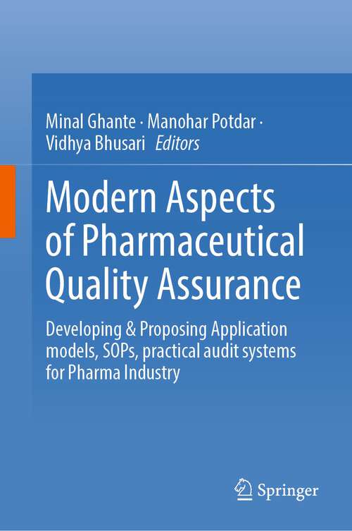 Book cover of Modern Aspects of Pharmaceutical Quality Assurance: Developing & Proposing Application models, SOPs, practical audit systems for Pharma Industry (2024)