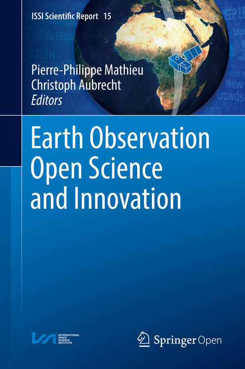Earth Observation Open Science and Innovation (ISSI Scientific Report Series #15)